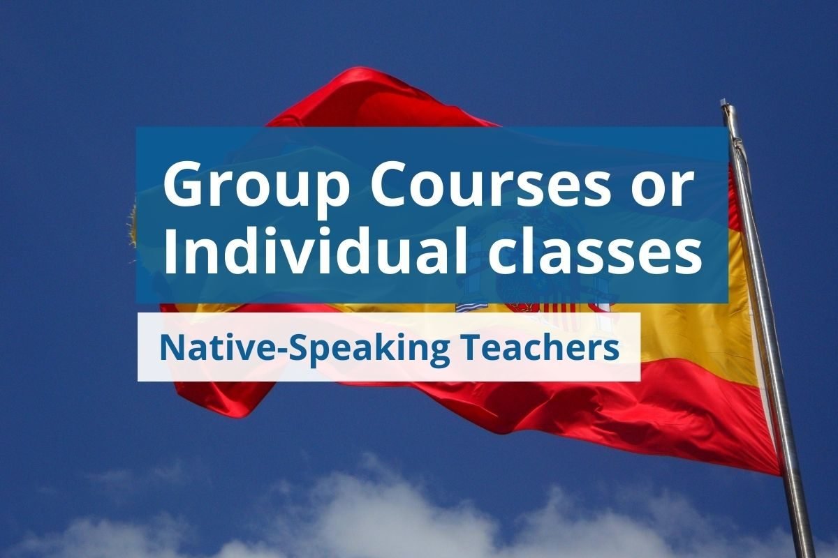 Learn Spanish: individual Spanish Classes and Groups courses